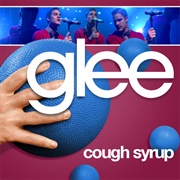 Cough Syrup - Glee