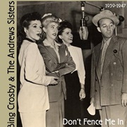 Don&#39;t Fence Me in - Bing Crosby/The Andrews Sisters