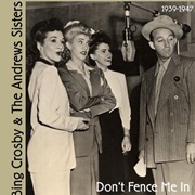 Don't Fence Me in - Bing Crosby/The Andrews Sisters