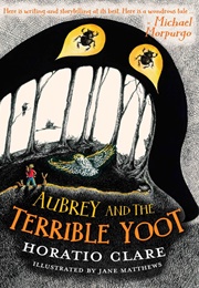 Aubrey and the Terrible Yoot (Horatio Clare)