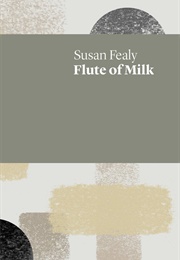 Flute of Milk (Susan Fealy)