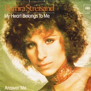 My Heart Belongs to Me - Barbra Streisand