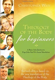 Theology of the Body for Beginners (Christopher West)