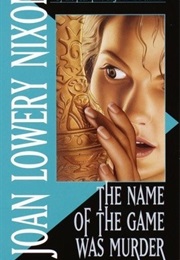The Name of the Game Was Murder (Joan Lowery Nixon)