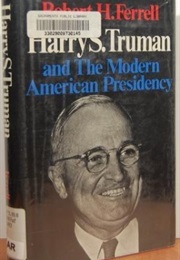 Harry S. Truman and the Modern American Presidency (Book)