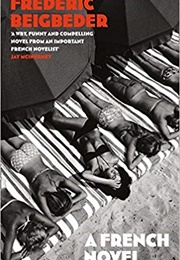 A French Novel (Frédéric Beigbeder)