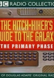 The Hitchhiker's Guide to the Galaxy: The Primary Phase (Douglas Adams)