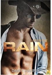 After the Rain (Fire and Rain, #2) (Daisy Harris)
