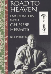 Road to Heaven: Encounters With Chinese Hermits (Bill Porter)