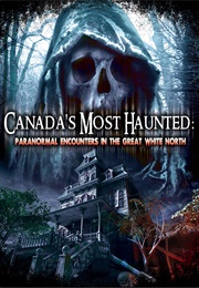 Canada&#39;s Most Haunted (2015)