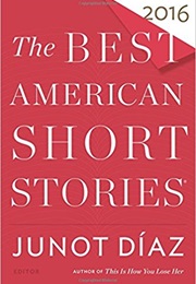 The Best American Short Stories 2016 (Junot Diaz, Various Authors)