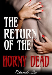 The Return of the Horny Dead (Roberta Lee)