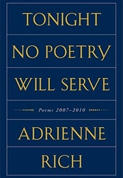 Tonight No Poetry Will Serve (Adrienne Rich)