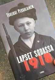 Lapset Sodassa 1918 (Tuulikki Pekkalainen)