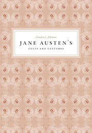 Jane Austen's Cults and Cultures (Claudia L. Johnson)