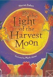 By the Light of the Harvest Moon (Harriet Ziefer)