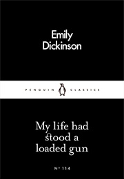 My Life Had Stood a Loaded Gun (Emily Dickinson)