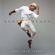 Aloe Blacc- Lift Your Spirit