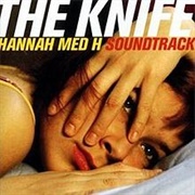 The Knife-Hannah Med H Soundtrack