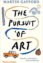 The Pursuit of Art (Martin Gayford)