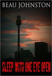 Sleep With One Eye Open (Beau Johnston)