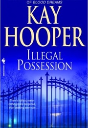 Illegal Possession (Kay Hooper)