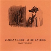 Mayo Thompson - Corky's Debt to His Father