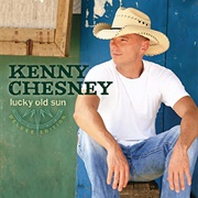 Kenny Chesney - Lucky Old Sun