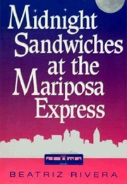 Midnight Sandwiches at the Mariposa Express (Beatriz Rivera)