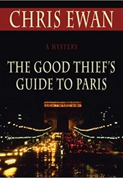 The Good Thief&#39;s Guide to Paris (Chris Evan)