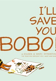 I&#39;ll Save You Bobo (Eileen &amp; Marc Rosenthal)