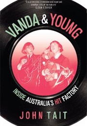 Vanda and Young: Inside Australia's Hit Factory (John Tait)