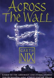 Across the Wall (Garth Nix)