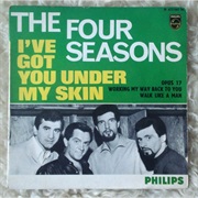 I've Got You Under My Skin .. the Four Seasons