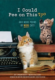 I Could Pee on This, Too: And More Poems by More Cats (Francesco Marciuliano)