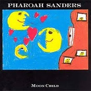 Pharoah Sanders Moonchild