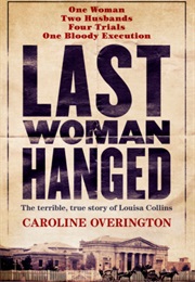 Last Woman Hanged (Caroline Overington)