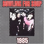 1985 - Bowling for Soup