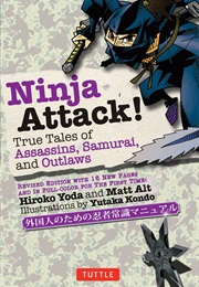 Ninja Attack!: True Tales of Assassins, Samurai, and Outlaws (Hiroko Yoda)