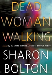 Dead Woman Walking (Sharon Bolton)