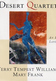 Desert Quartet (Terry Tempest Williams and Mary Frank)