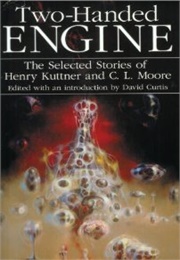 Two-Handed Engine (Kuttner &amp; Moore)