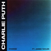 Change - Charlie Puth Ft. James Taylor