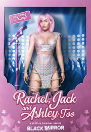 Black Mirror: Rachel, Jack and Ashley Too (2019)