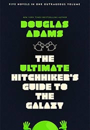 The Ultimate Hitchhiker&#39;s Guide to the Galaxy (Douglas Adams)