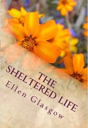 The Sheltered Life (Ellen Glasgow)