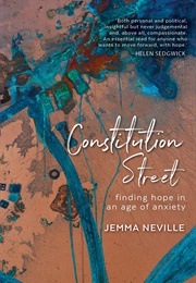 Constitution Street: Finding Hope in an Age of Anxiety (Jemma Neville)