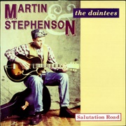 Martin Stephenson & the Daintees - Salutation Road