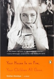 Your House Is on Fire, Your Children Are All Gone (Stefan Kiesbye)