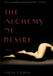 The Alchemy of Desire (Tarun J. Tejpal)